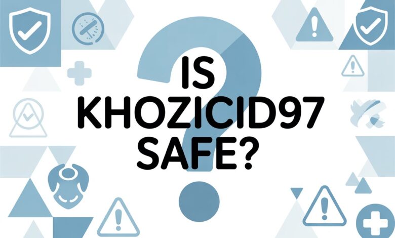 Is Khozicid97 Safe